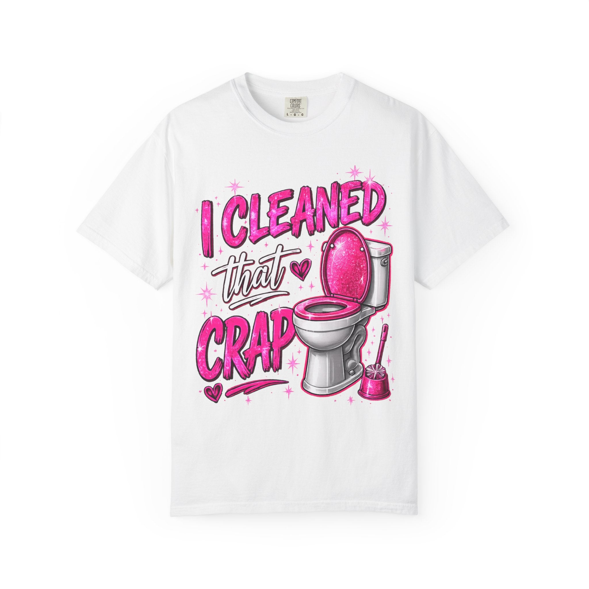 I Cleaned That Crap Toilet T-Shirt — Funny Cleaning Crew Shirt (Integrity Cleaning & Home Solutions)